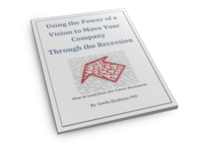 Using the Power of a Vision to Move Your Company Through the Recession